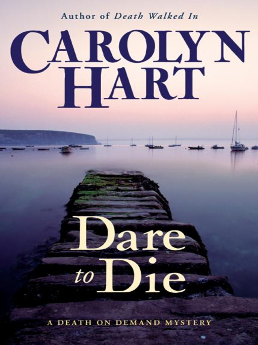 Title details for Dare to Die by Carolyn Hart - Available